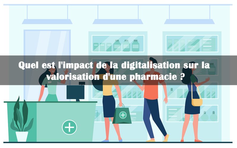 Impact de la digitalisation sur la valorisation d'une pharmacie