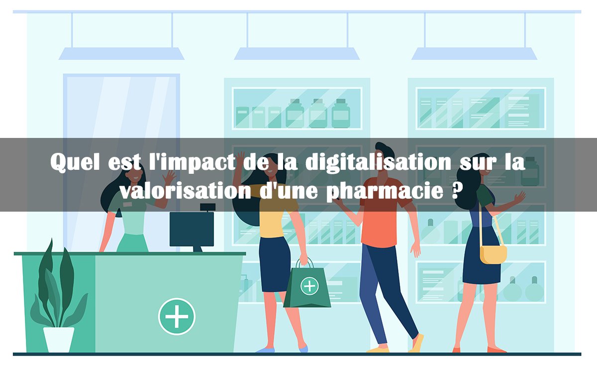 Impact de la digitalisation sur la valorisation d'une pharmacie