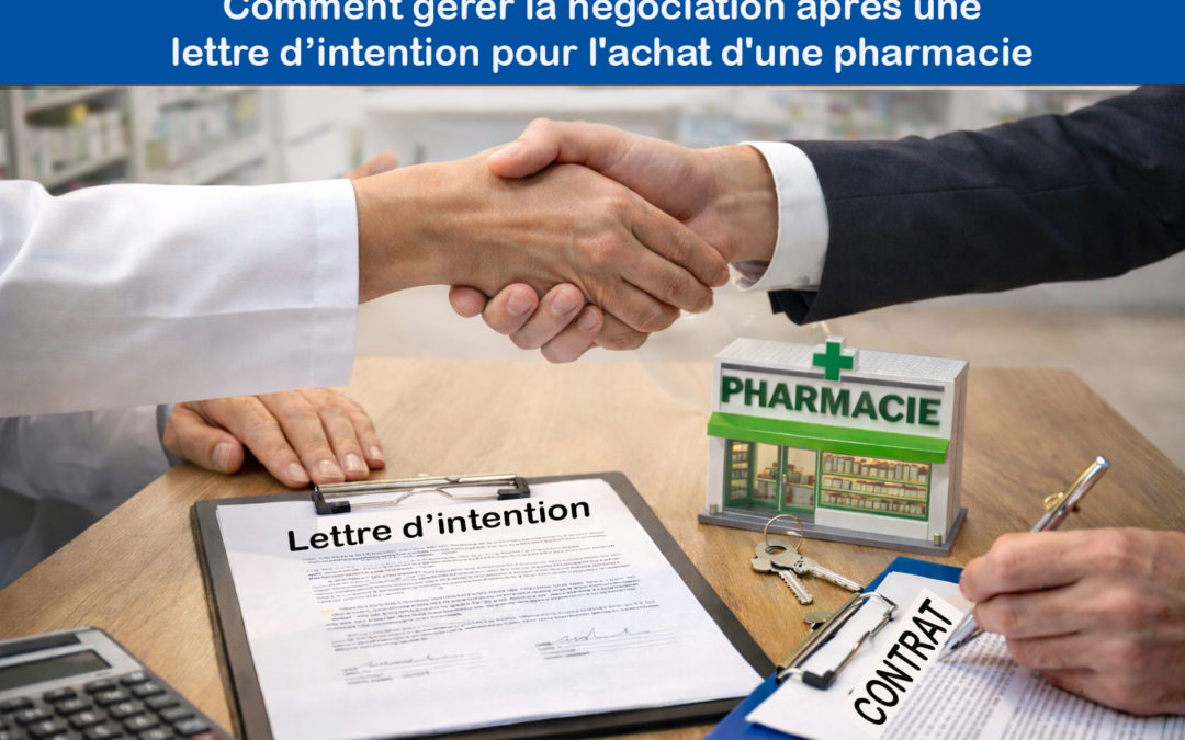 Comment gérer la négociation après une lettre d’intention pour l&rsquo;achat d&rsquo;une pharmacie